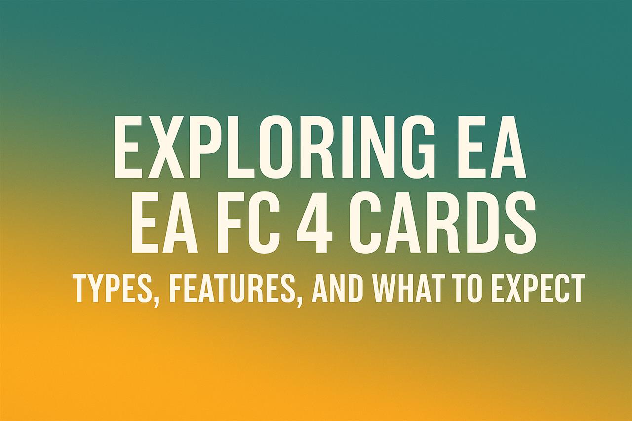 Exploring ea fc 24 cards - types, features, and what to expect